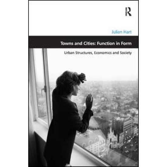 Towns and Cities: Function in Form Towns and Cities: Function in Form