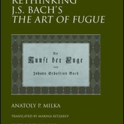 Rethinking J.S. Bach's The Art of Fugue Rethinking J.S. Bach's The Art of Fugue