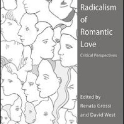 The Radicalism of Romantic Love