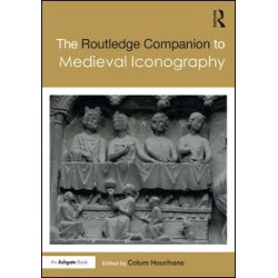 The Routledge Companion to Medieval Iconography The Routledge Companion to Medieval Iconography