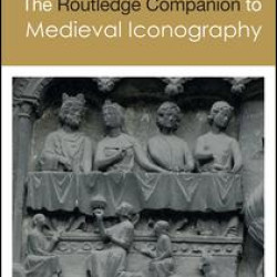 The Routledge Companion to Medieval Iconography The Routledge Companion to Medieval Iconography