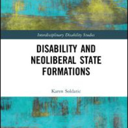 Disability and Neoliberal State Formations Disability and Neoliberal State Formations