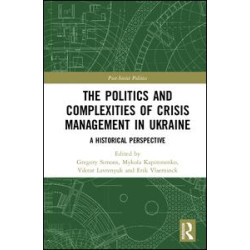 The Politics and Complexities of Crisis Management in Ukraine