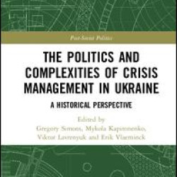 The Politics and Complexities of Crisis Management in Ukraine