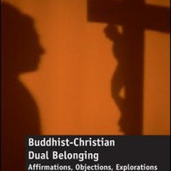 Buddhist-Christian Dual Belonging Buddhist-Christian Dual Belonging