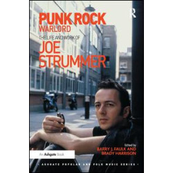 Punk Rock Warlord: the Life and Work of Joe Strummer Punk Rock Warlord: the Life and Work of Joe Strummer