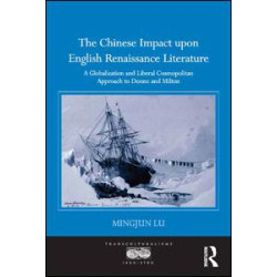 The Chinese Impact upon English Renaissance Literature The Chinese Impact upon English Renaissance Literature