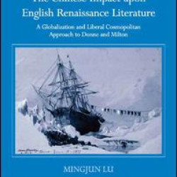 The Chinese Impact upon English Renaissance Literature The Chinese Impact upon English Renaissance Literature