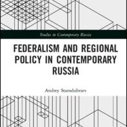 Federalism and Regional Policy in Contemporary Russia Federalism and Regional Policy in Contemporary Russia