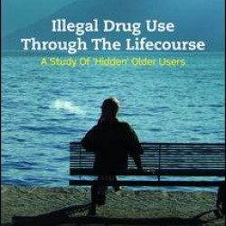 Illegal Drug Use Through The Lifecourse Illegal Drug Use Through The Lifecourse