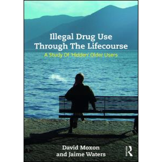 Illegal Drug Use Through The Lifecourse Illegal Drug Use Through The Lifecourse