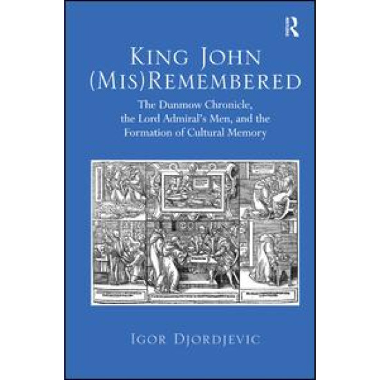 King John (Mis)Remembered King John (Mis)Remembered
