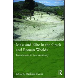 Mass and Elite in the Greek and Roman Worlds