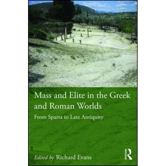 Mass and Elite in the Greek and Roman Worlds