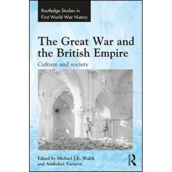 The Great War and the British Empire The Great War and the British Empire