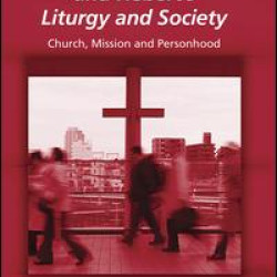 Eucharist Shaping and Hebert’s Liturgy and Society Eucharist Shaping and Hebert’s Liturgy and Society