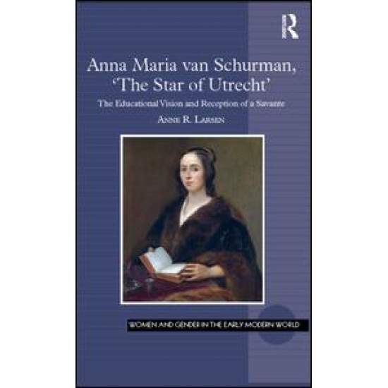 Anna Maria van Schurman, 'The Star of Utrecht'