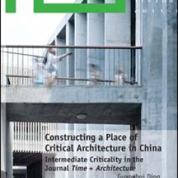 Constructing a Place of Critical Architecture in China Constructing a Place of Critical Architecture in China