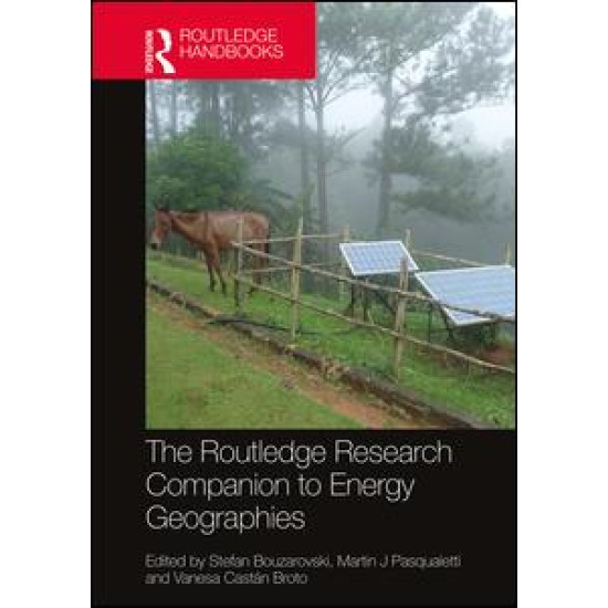 The Routledge Research Companion to Energy Geographies The Routledge Research Companion to Energy Geographies