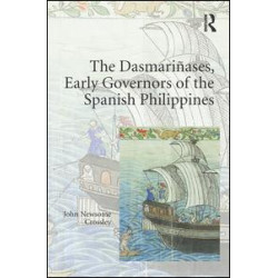 The Dasmariñases, Early Governors of the Spanish Philippines