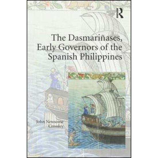 The Dasmariñases, Early Governors of the Spanish Philippines