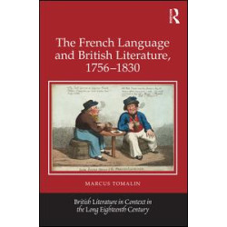 The French Language and British Literature, 1756-1830 The French Language and British Literature, 1756-1830