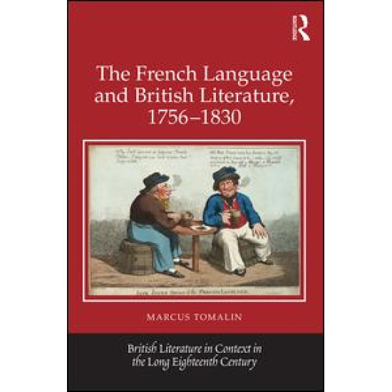 The French Language and British Literature, 1756-1830 The French Language and British Literature, 1756-1830