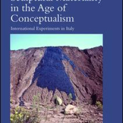 Sculptural Materiality in the Age of Conceptualism Sculptural Materiality in the Age of Conceptualism