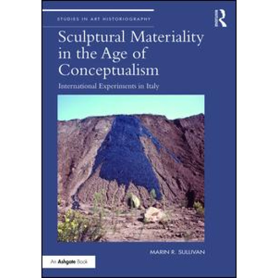Sculptural Materiality in the Age of Conceptualism Sculptural Materiality in the Age of Conceptualism