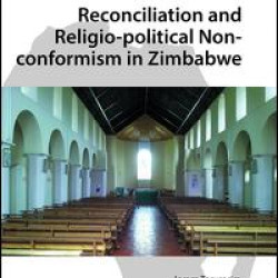 Reconciliation and Religio-political Non-conformism in Zimbabwe Reconciliation and Religio-political Non-conformism in Zimbabwe