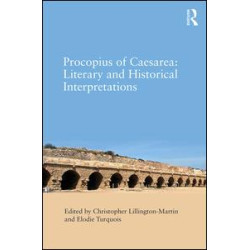 Procopius of Caesarea: Literary and Historical Interpretations