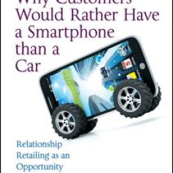 Why Customers Would Rather Have a Smartphone than a Car Why Customers Would Rather Have a Smartphone than a Car