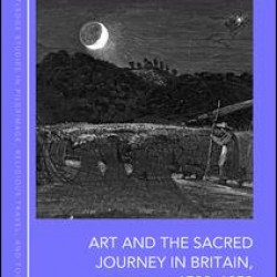 Art and the Sacred Journey in Britain, 1790-1850 Art and the Sacred Journey in Britain, 1790-1850