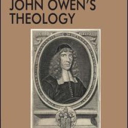 The Ashgate Research Companion to John Owen's Theology
