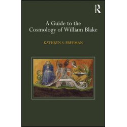 A Guide to the Cosmology of William Blake A Guide to the Cosmology of William Blake