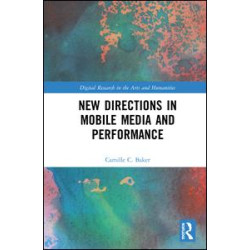 New Directions in Mobile Media and Performance