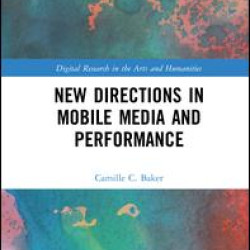 New Directions in Mobile Media and Performance