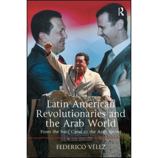 Latin American Revolutionaries and the Arab World