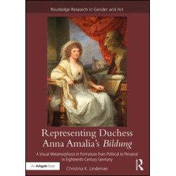 Representing Duchess Anna Amalia's Bildung Representing Duchess Anna Amalia's Bildung