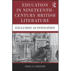Education in Nineteenth-Century British Literature Education in Nineteenth-Century British Literature