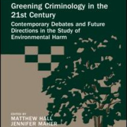 Greening Criminology in the 21st Century Greening Criminology in the 21st Century