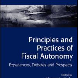 Principles and Practices of Fiscal Autonomy Principles and Practices of Fiscal Autonomy