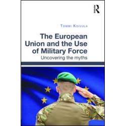 The European Union and the Use of Military Force The European Union and the Use of Military Force