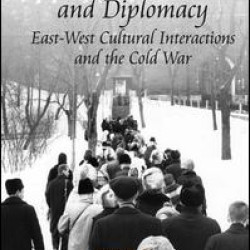 Music, Art and Diplomacy: East-West Cultural Interactions and the Cold War