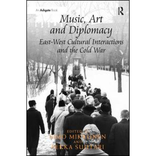 Music, Art and Diplomacy: East-West Cultural Interactions and the Cold War