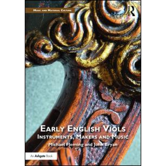 Early English Viols: Instruments, Makers and Music