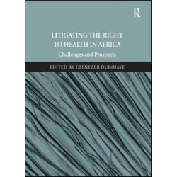 Litigating the Right to Health in Africa Litigating the Right to Health in Africa