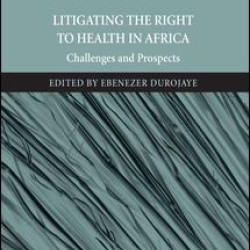 Litigating the Right to Health in Africa Litigating the Right to Health in Africa