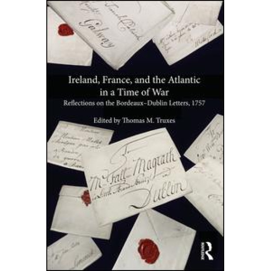 Ireland, France, and the Atlantic in a Time of War Ireland, France, and the Atlantic in a Time of War