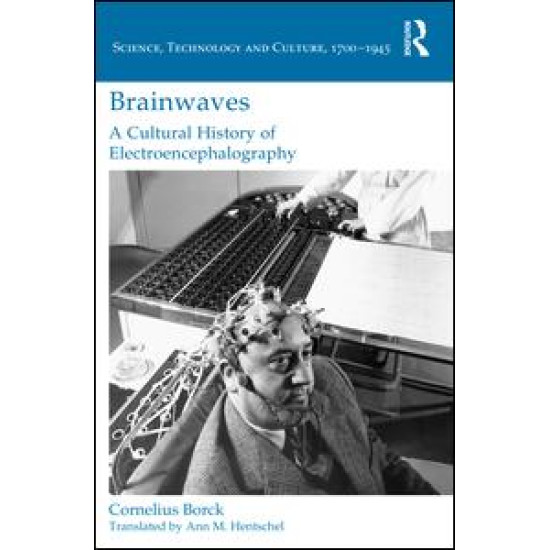 Brainwaves: A Cultural History of Electroencephalography Brainwaves: A Cultural History of Electroencephalography